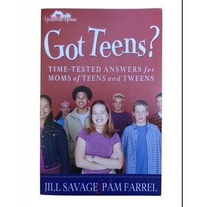 Got Teens? Time Tested Answers for Moms of Teens and Tweens Book